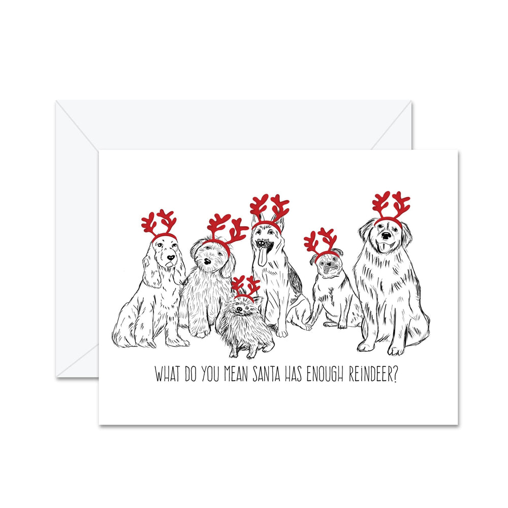 Qu'est-ce que tu veux dire que le père Noël a assez de rennes? - Carte de vœux