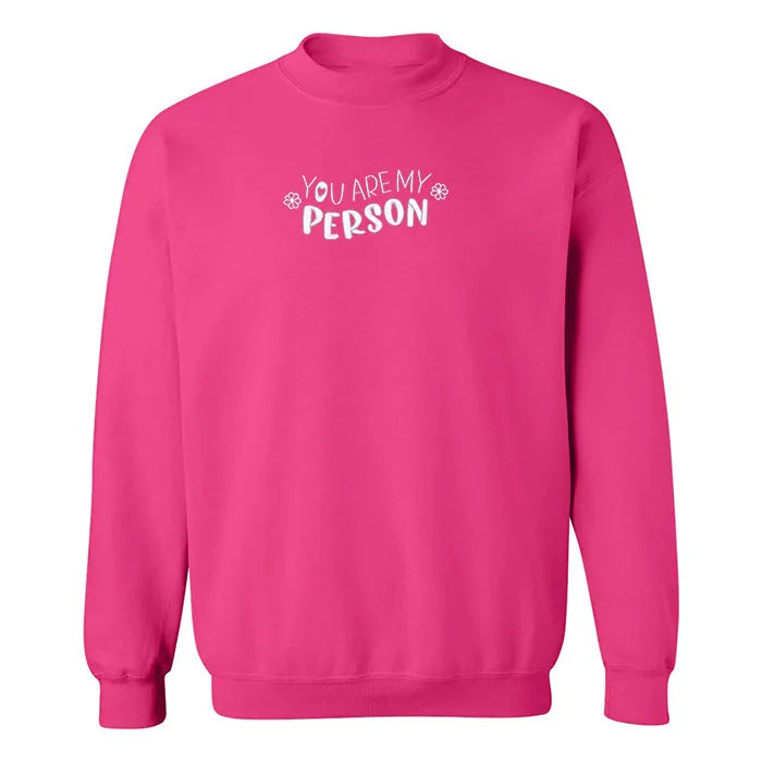 Embroidered Crewneck "You Are My Person"