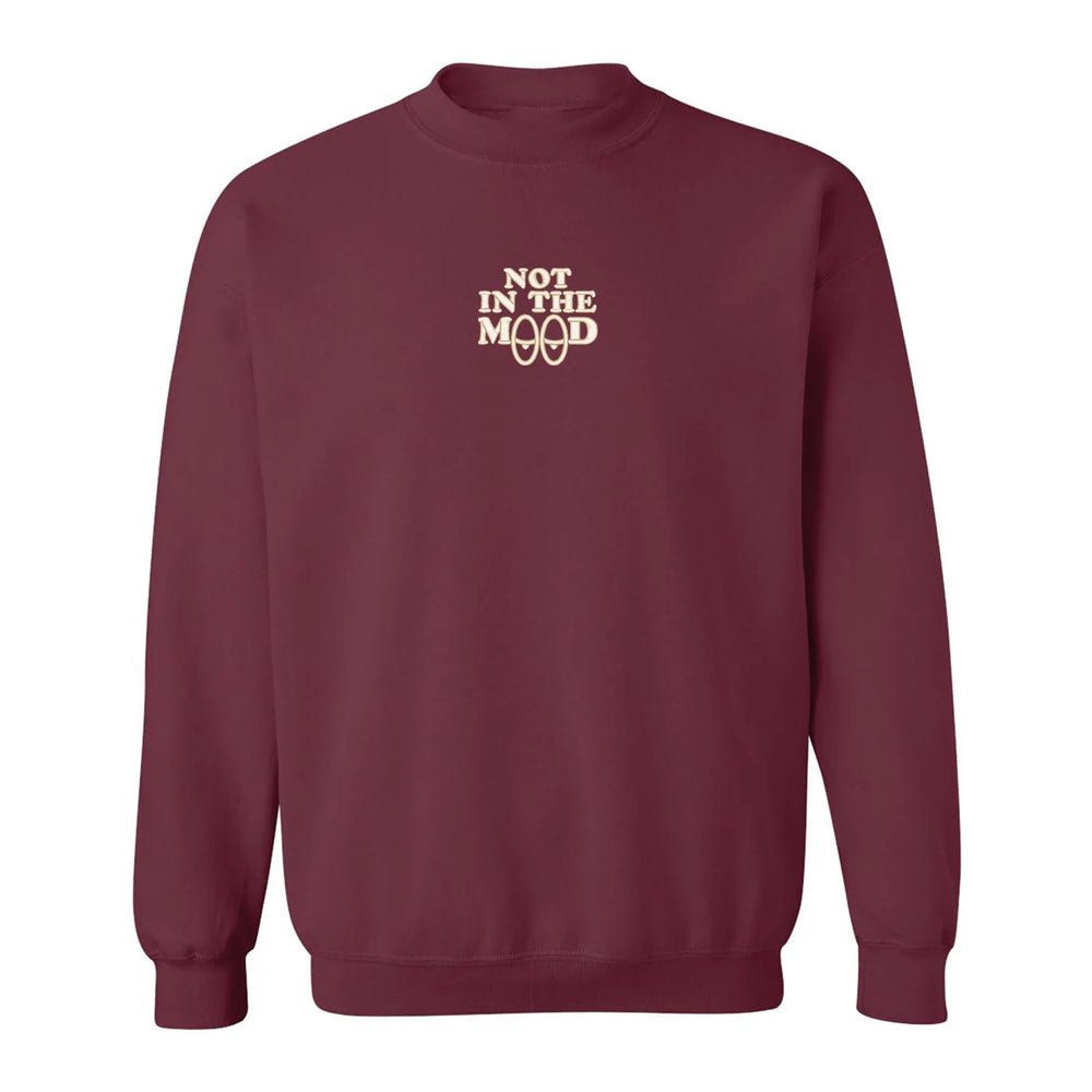 Embroidered "Not In The Mood" Crewneck