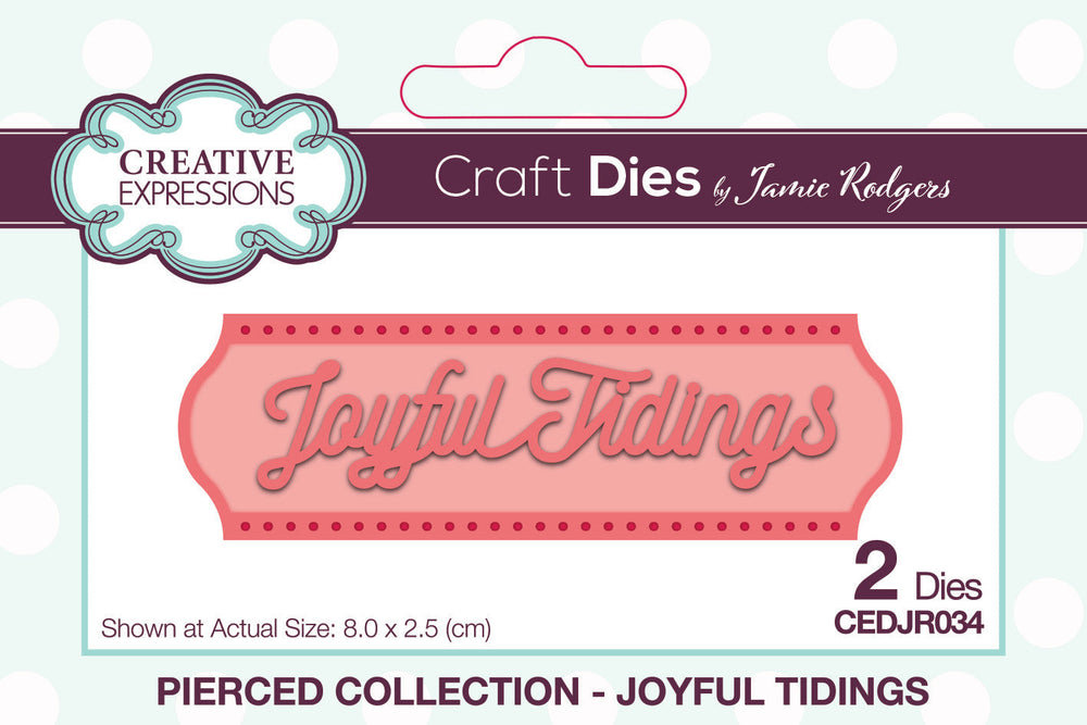 Creative Expressions Jamie Rodgers Pierced Joyful Tidings Craft Die — Ecstasy Crafts