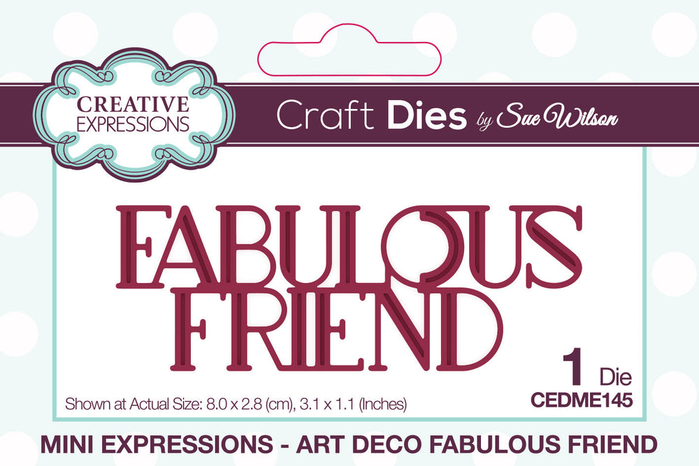 Matrice de découpe Creative Expressions Sue Wilson Mini Expressions Art Déco « Fabulous Friend »