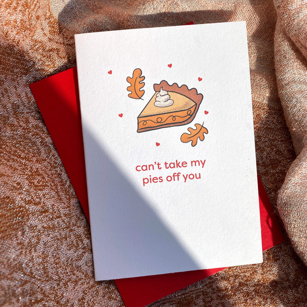 Can't Take My Pies Off You Mini Greeting Card