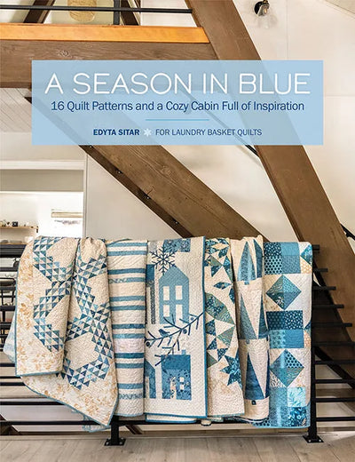 Une saison en bleu - 16 modèles de courtepointe et un chalet douillet plein d'inspiration
