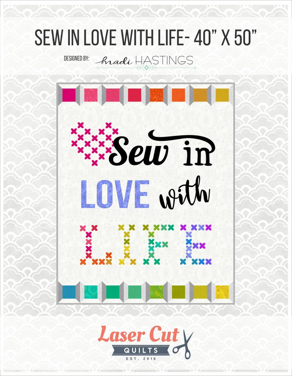 Sew In Love With Life - Laser Cut Quilt Kit by Madi Hastings