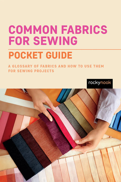 Common Fabrics for Sewing by Rocky Nook