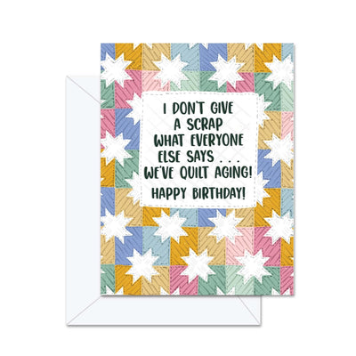 Peu m'importe ce que les autres disent... On a le matelassage de l'âge! Joyeux anniversaire! - Carte de souhaits