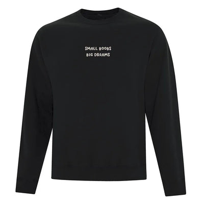 Embroidered Crewneck "Small B00bs Big Dreams"
