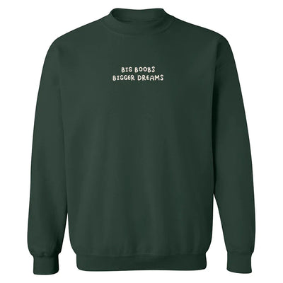 Crewneck embroidered with "Big B00bs Bigger Dreams"